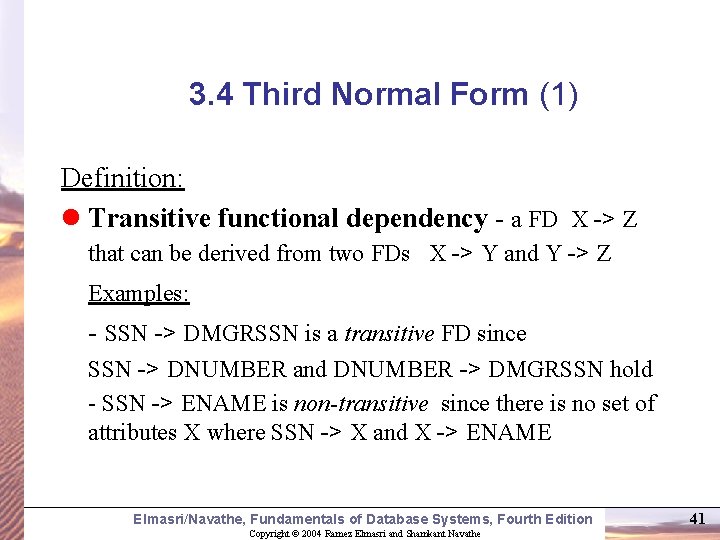 3. 4 Third Normal Form (1) Definition: l Transitive functional dependency - a FD