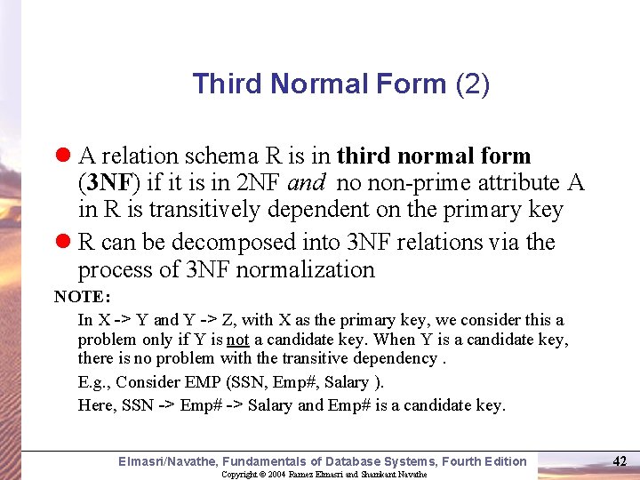Third Normal Form (2) l A relation schema R is in third normal form