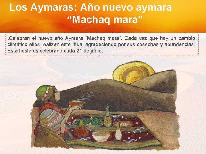 Los Aymaras: Año nuevo aymara “Machaq mara”. Celebran el nuevo año Aymara “Machaq mara”.