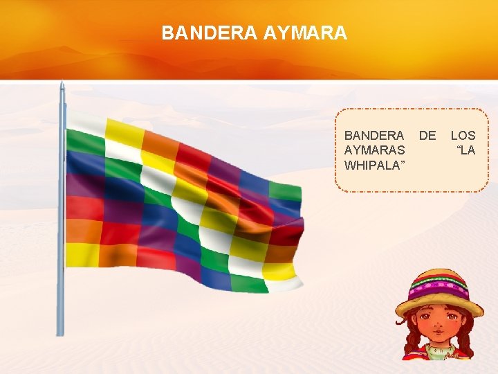 BANDERA AYMARAS WHIPALA” DE LOS “LA BANDERA AYMARAS WHIPALA” DE LOS “LA