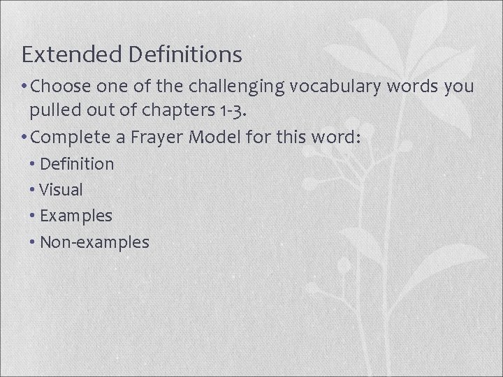 Extended Definitions • Choose one of the challenging vocabulary words you pulled out of