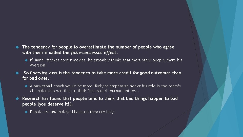  The tendency for people to overestimate the number of people who agree with