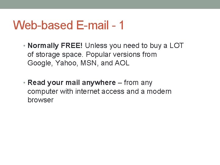 Web-based E-mail - 1 • Normally FREE! Unless you need to buy a LOT