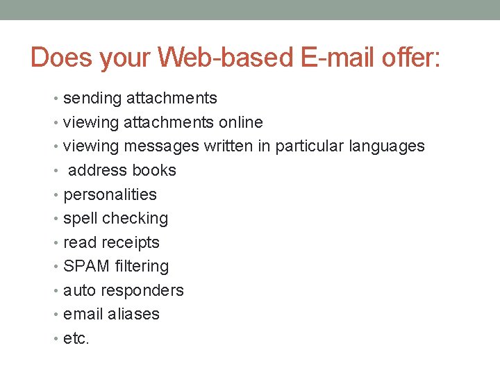 Does your Web-based E-mail offer: • sending attachments • viewing attachments online • viewing