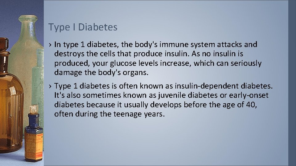 Type I Diabetes › In type 1 diabetes, the body's immune system attacks and