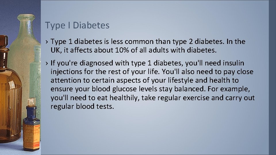 Type I Diabetes › Type 1 diabetes is less common than type 2 diabetes.