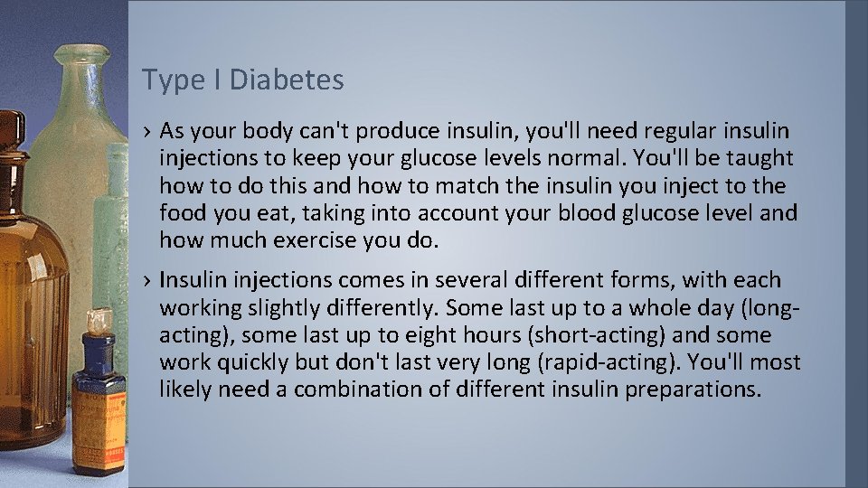 Type I Diabetes › As your body can't produce insulin, you'll need regular insulin