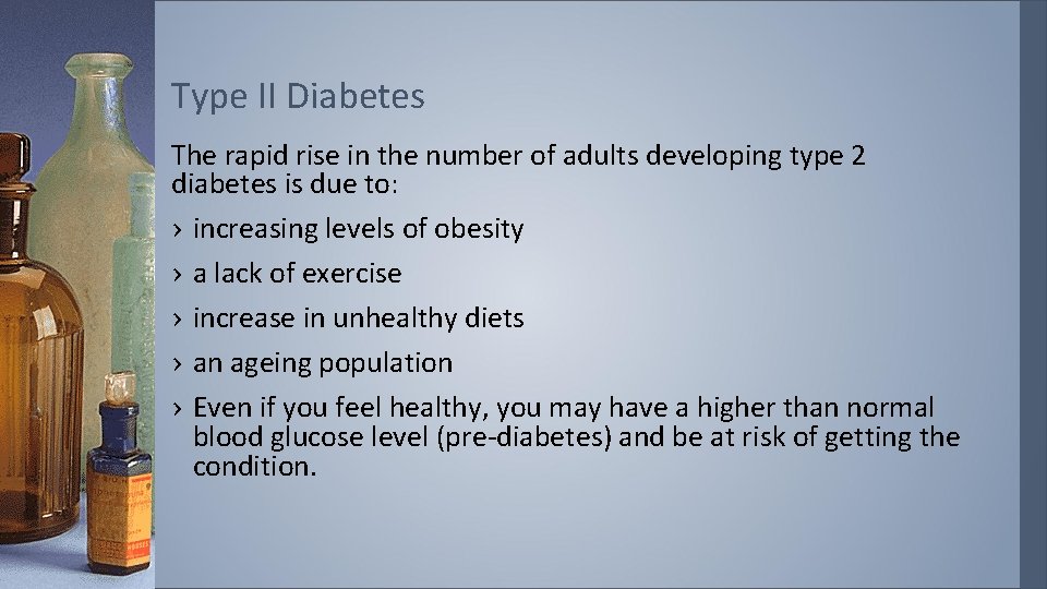 Type II Diabetes The rapid rise in the number of adults developing type 2