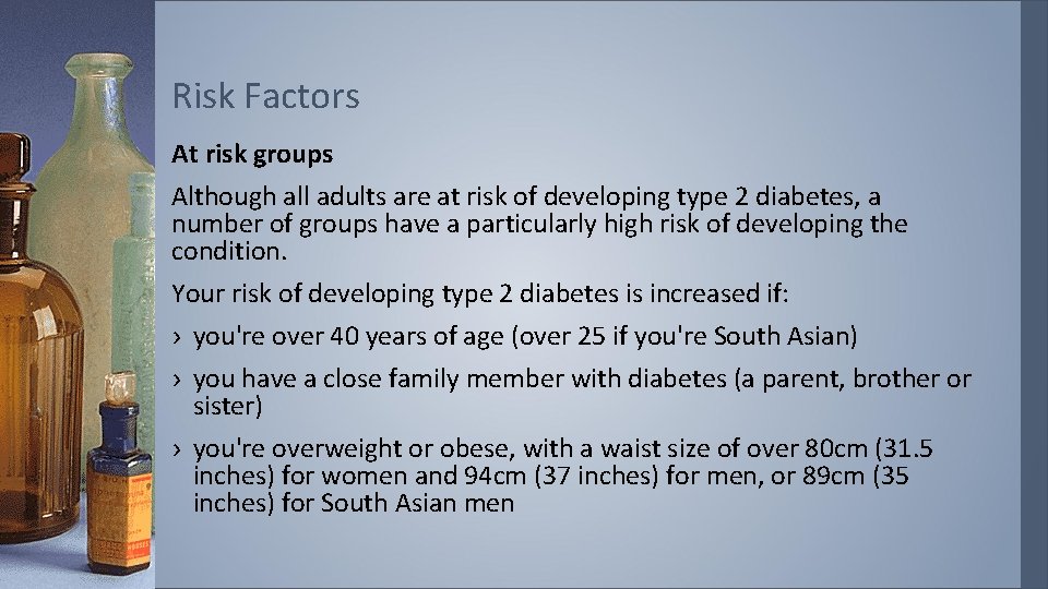 Risk Factors At risk groups Although all adults are at risk of developing type