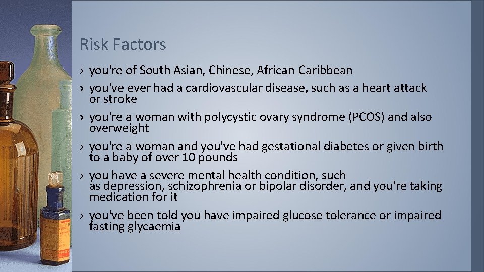 Risk Factors › you're of South Asian, Chinese, African-Caribbean › you've ever had a