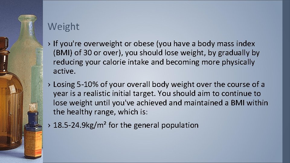 Weight › If you're overweight or obese (you have a body mass index (BMI)