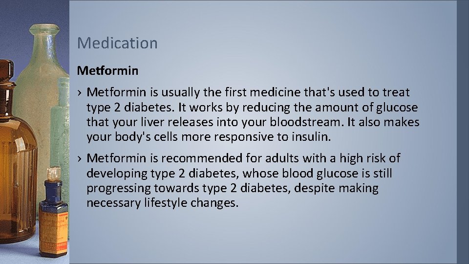 Medication Metformin › Metformin is usually the first medicine that's used to treat type