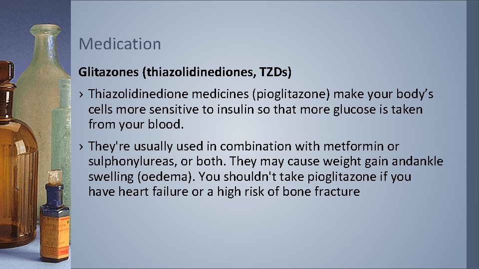 Medication Glitazones (thiazolidinediones, TZDs) › Thiazolidinedione medicines (pioglitazone) make your body’s cells more sensitive