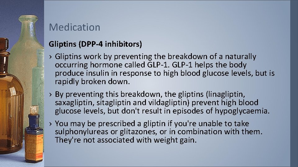 Medication Gliptins (DPP-4 inhibitors) › Gliptins work by preventing the breakdown of a naturally