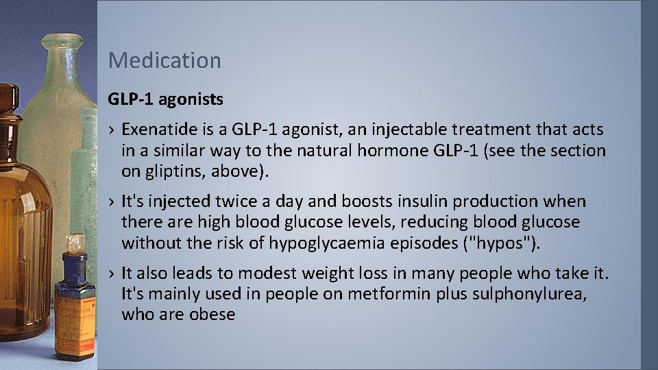 Medication GLP-1 agonists › Exenatide is a GLP-1 agonist, an injectable treatment that acts