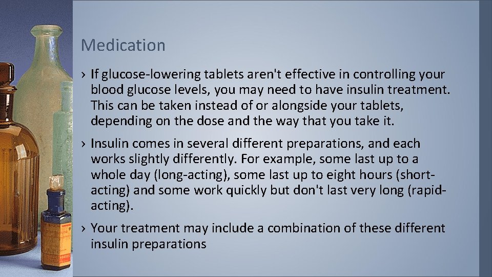 Medication › If glucose-lowering tablets aren't effective in controlling your blood glucose levels, you