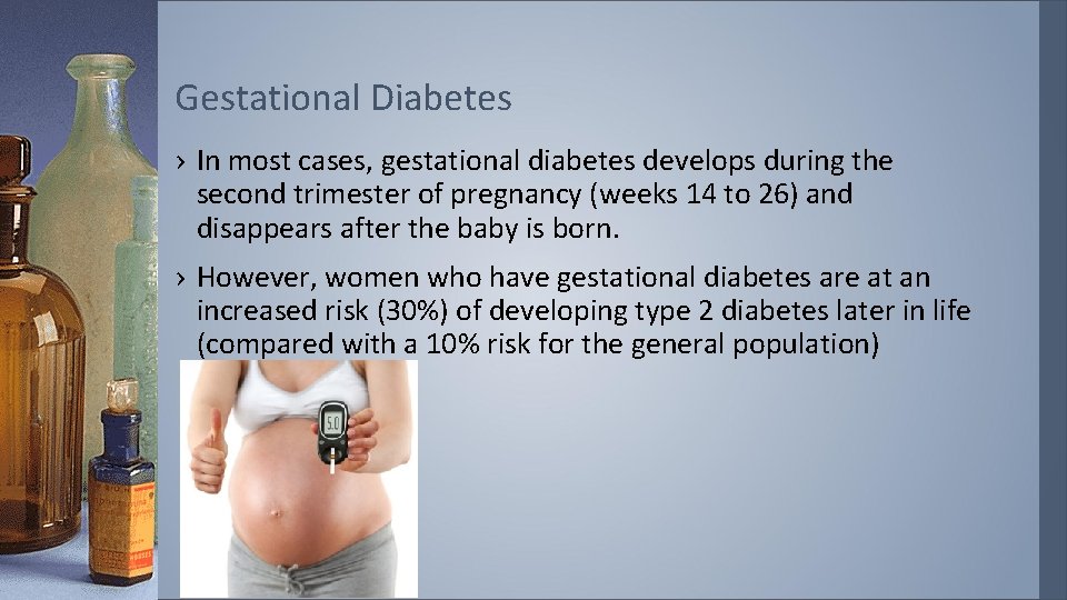 Gestational Diabetes › In most cases, gestational diabetes develops during the second trimester of