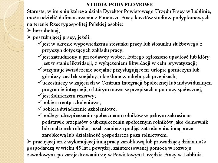 STUDIA PODYPLOMOWE Starosta, w imieniu którego działa Dyrektor Powiatowego Urzędu Pracy w Lublinie, może