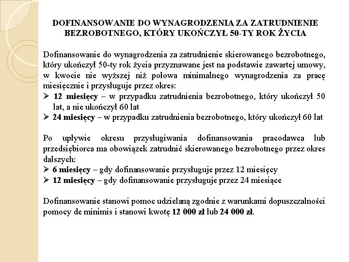 DOFINANSOWANIE DO WYNAGRODZENIA ZA ZATRUDNIENIE BEZROBOTNEGO, KTÓRY UKOŃCZYŁ 50 -TY ROK ŻYCIA Dofinansowanie do