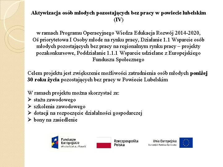 Aktywizacja osób młodych pozostających bez pracy w powiecie lubelskim (IV) w ramach Programu Operacyjnego