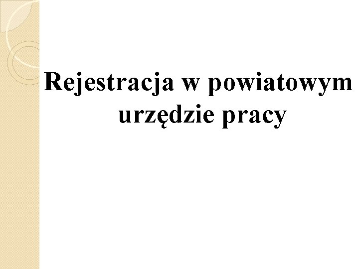 Rejestracja w powiatowym urzędzie pracy 