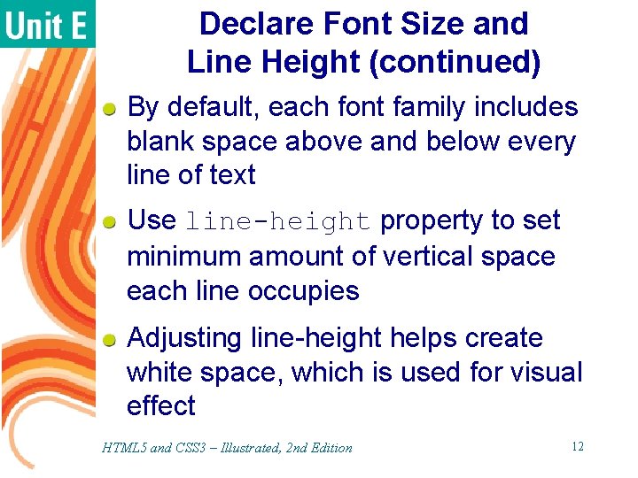 Declare Font Size and Line Height (continued) By default, each font family includes blank Declare Font Size and Line Height (continued) By default, each font family includes blank