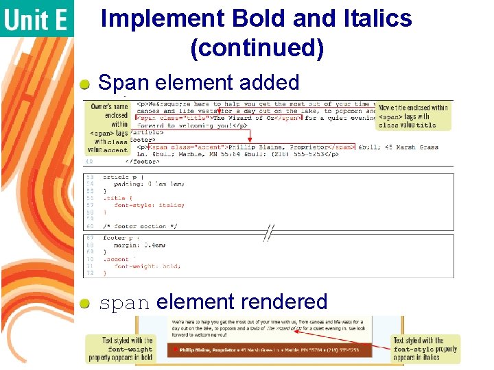 Implement Bold and Italics (continued) Span element added span element rendered HTML 5 and Implement Bold and Italics (continued) Span element added span element rendered HTML 5 and