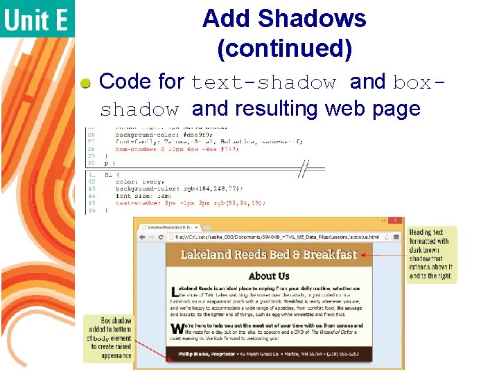 Add Shadows (continued) Code for text-shadow and boxshadow and resulting web page HTML 5 Add Shadows (continued) Code for text-shadow and boxshadow and resulting web page HTML 5