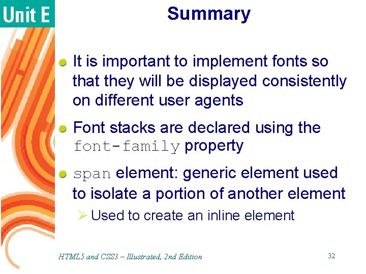 Summary It is important to implement fonts so that they will be displayed consistently Summary It is important to implement fonts so that they will be displayed consistently