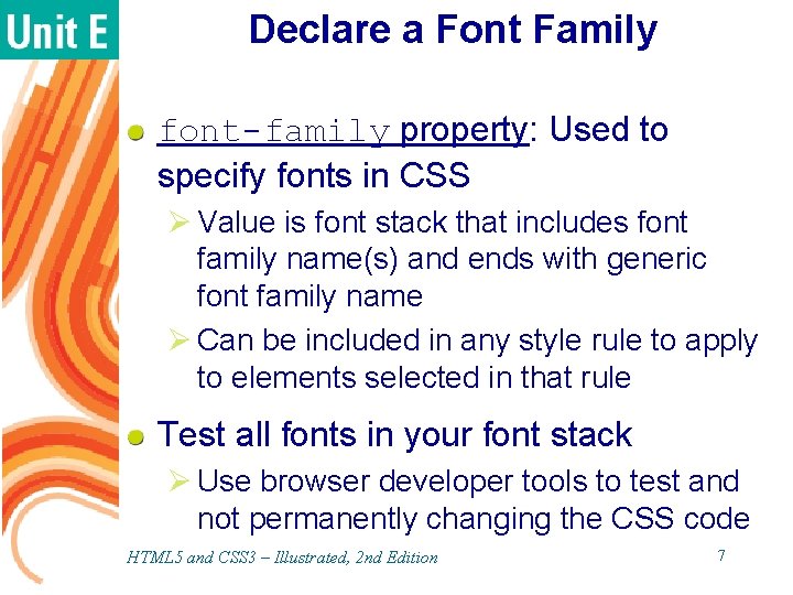 Declare a Font Family font-family property: Used to specify fonts in CSS Ø Value Declare a Font Family font-family property: Used to specify fonts in CSS Ø Value