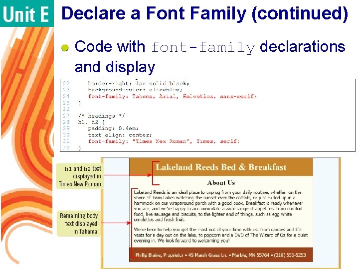 Declare a Font Family (continued) Code with font-family declarations and display HTML 5 and Declare a Font Family (continued) Code with font-family declarations and display HTML 5 and