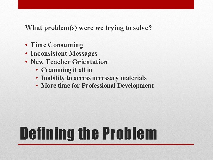 What problem(s) were we trying to solve? • Time Consuming • Inconsistent Messages •