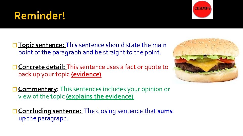 Reminder! � Topic sentence: This sentence should state the main point of the paragraph