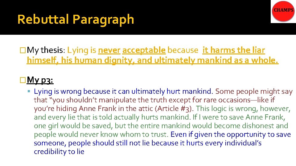 Rebuttal Paragraph �My thesis: Lying is never acceptable because it harms the liar himself,