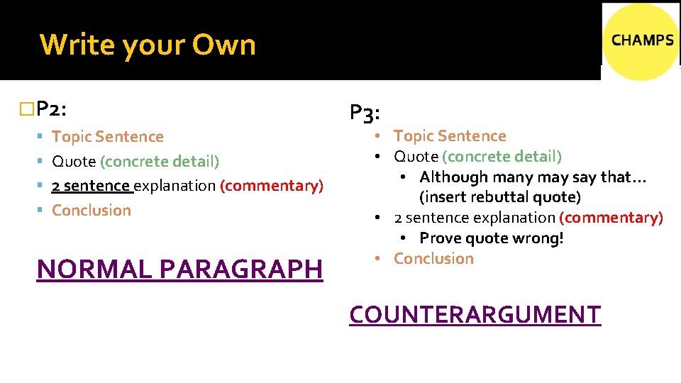 Write your Own �P 2: Topic Sentence Quote (concrete detail) 2 sentence explanation (commentary)
