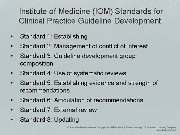 Institute of Medicine (IOM) Standards for Clinical Practice Guideline Development • Standard 1: Establishing