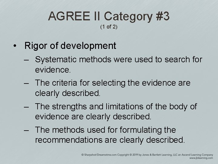 AGREE II Category #3 (1 of 2) • Rigor of development – Systematic methods
