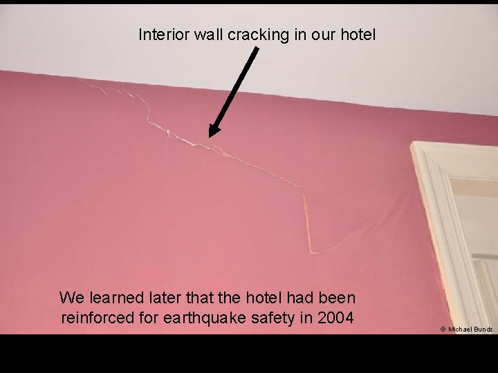 Interior wall cracking in our hotel We learned later that the hotel had been