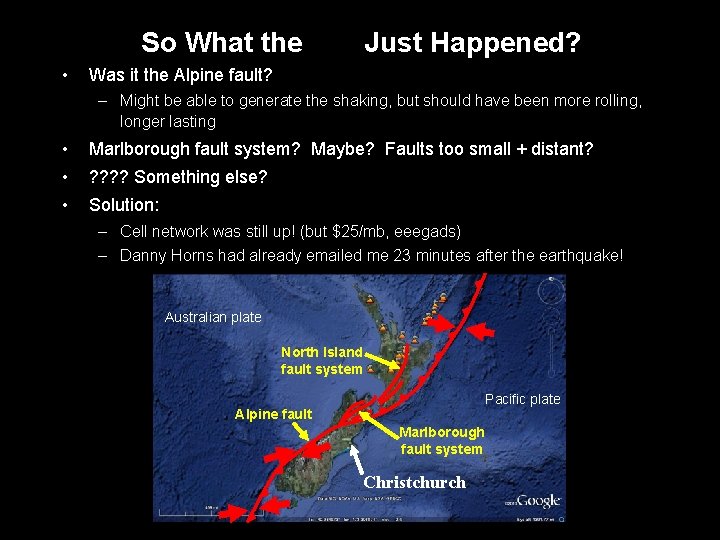 So What the • Just Happened? Was it the Alpine fault? – Might be