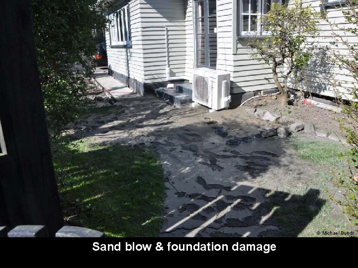 © Michael Bunds Sand blow & foundation damage 