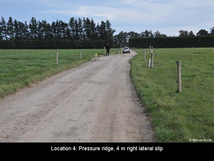 © Michael Bunds Location 4: Pressure ridge, 4 m right lateral slip 