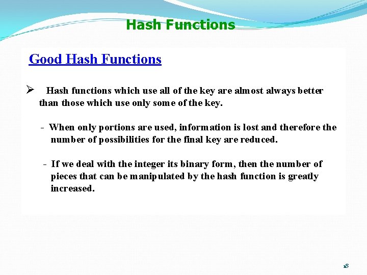 Hash Functions Good Hash Functions Ø Hash functions which use all of the key