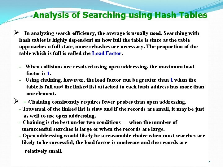 Analysis of Searching using Hash Tables Ø In analyzing search efficiency, the average is