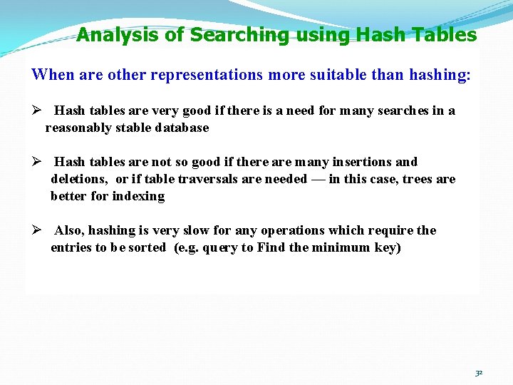 Analysis of Searching using Hash Tables When are other representations more suitable than hashing:
