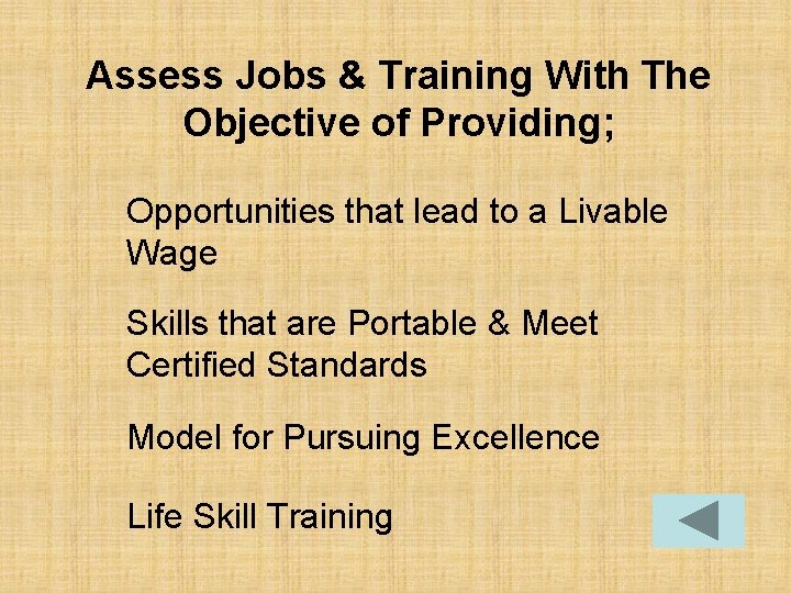 Assess Jobs & Training With The Objective of Providing; Opportunities that lead to a