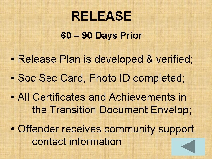 RELEASE 60 – 90 Days Prior • Release Plan is developed & verified; •