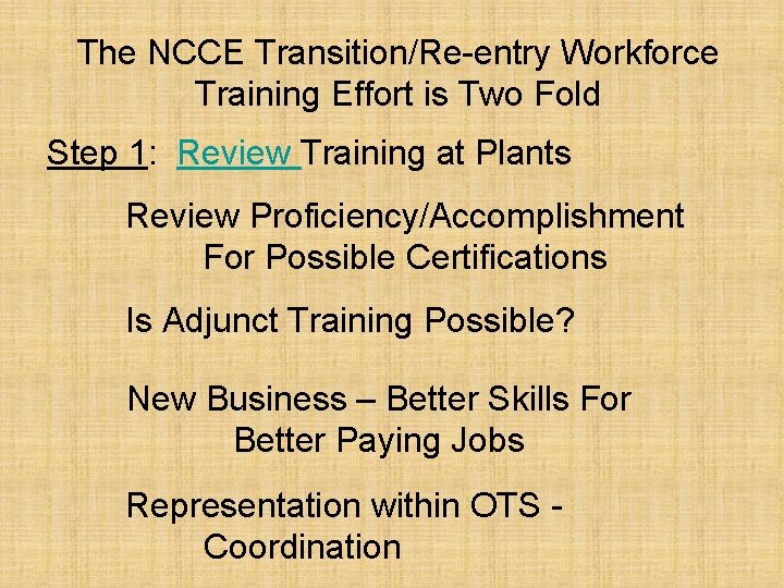 The NCCE Transition/Re-entry Workforce Training Effort is Two Fold Step 1: Review Training at