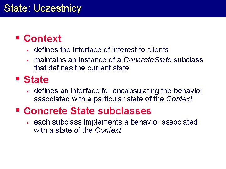 State: Uczestnicy § Context § § defines the interface of interest to clients maintains