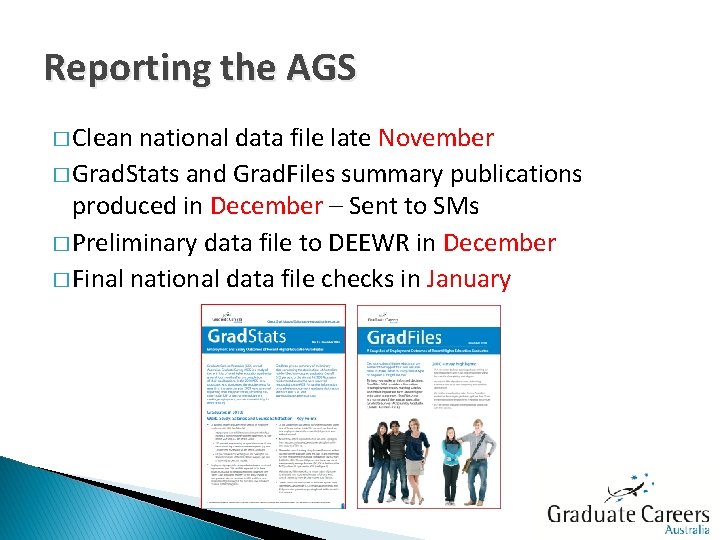 Reporting the AGS � Clean national data file late November � Grad. Stats and