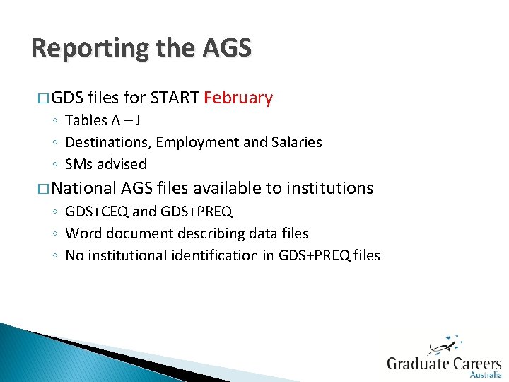 Reporting the AGS � GDS files for START February ◦ Tables A – J